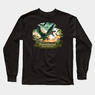 Pterodactyl - WILD NATURE - DINOSAURS -1 Long Sleeve T-Shirt